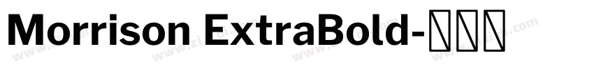 Morrison ExtraBold字体转换 Morrison ExtraBold字体转换